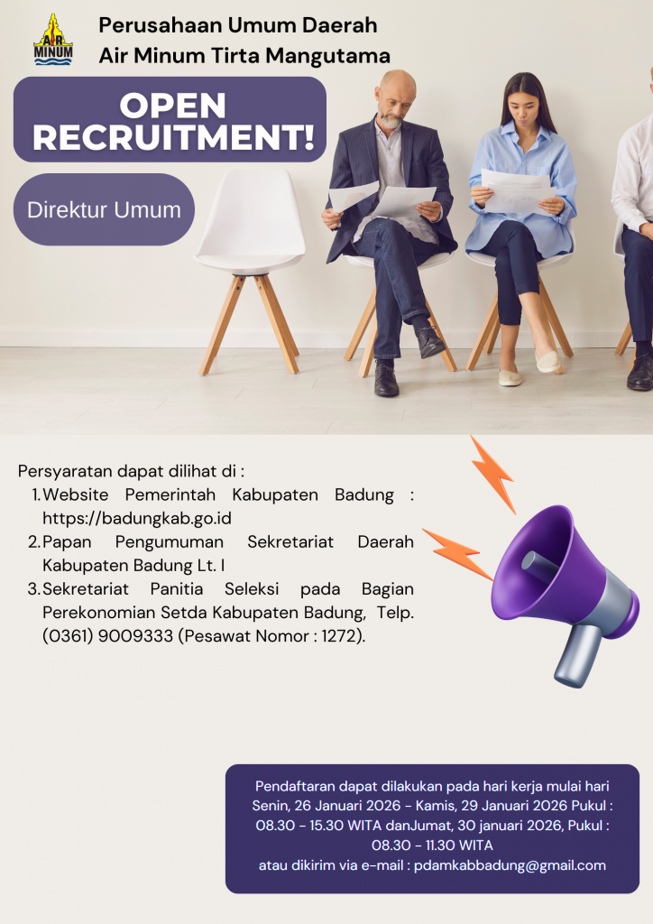 PERSYARATAN, KELENGKAPAN ADMINISTRASI DAN TAHAPAN SELEKSI DIREKSI UMUM PERUSAHAAN UMUM DAERAH AIR MINUM TIRTA MANGUTAMA KABUPATEN BADUNG
